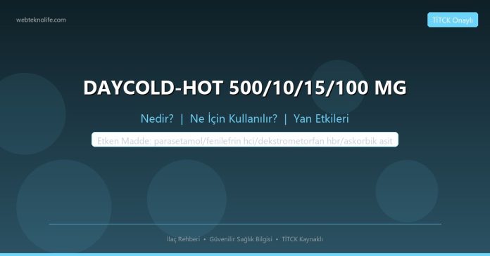 DAYCOLD-HOT 500/10/15/100 MG nedir ne işe yarar - ilaç bilgisi