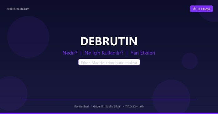 DEBRUTIN nedir ne işe yarar - ilaç bilgisi