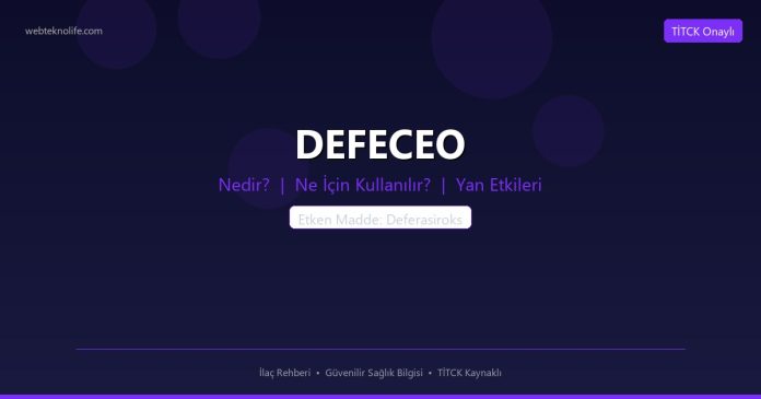 DEFECEO nedir ne işe yarar - ilaç bilgisi