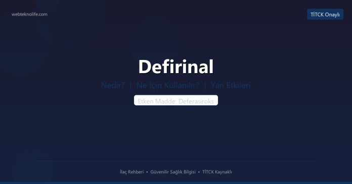 Defirinal nedir ne işe yarar - ilaç bilgisi