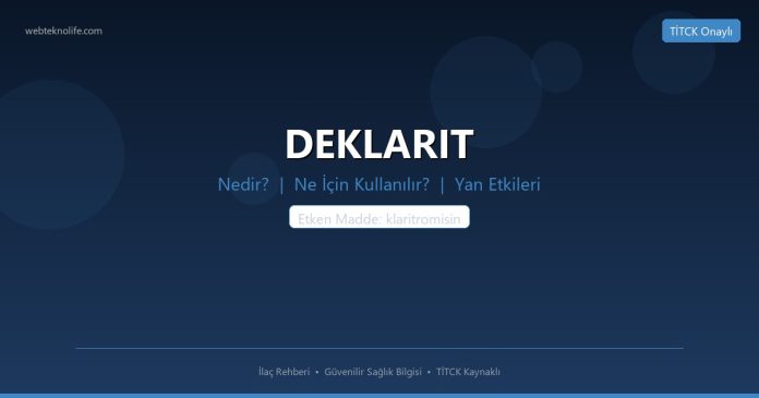 Deklarit nedir ne işe yarar - ilaç bilgisi