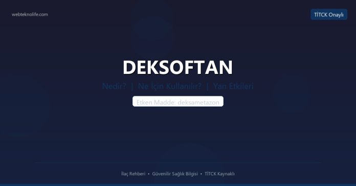 DEKSOFTAN nedir ne işe yarar - ilaç bilgisi