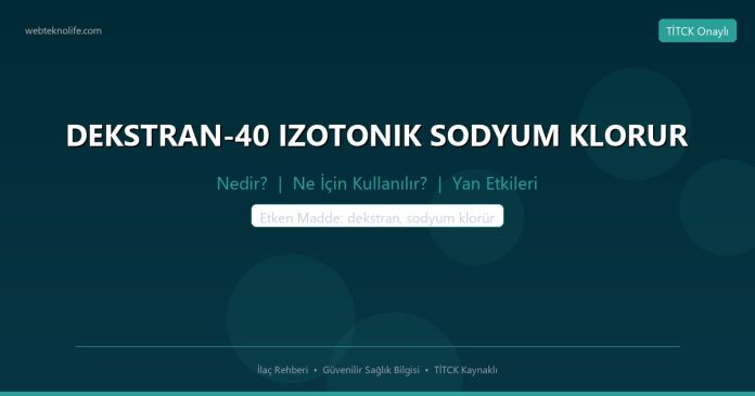 DEKSTRAN-40 IZOTONIK SODYUM KLORUR nedir ne işe yarar - ilaç bilgisi