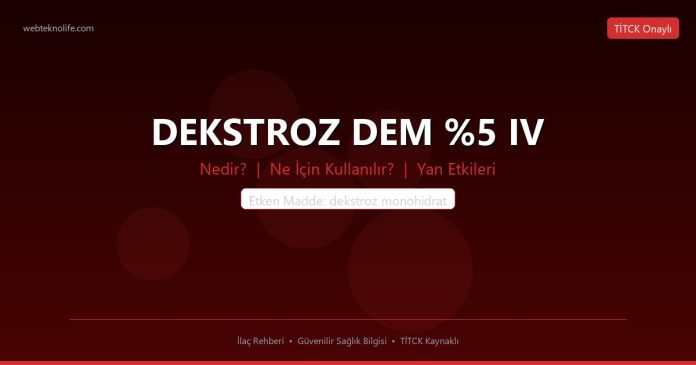 DEKSTROZ DEM %5 IV nedir ne işe yarar - ilaç bilgisi