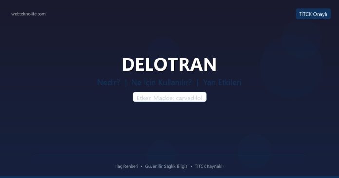 DELOTRAN nedir ne işe yarar - ilaç bilgisi