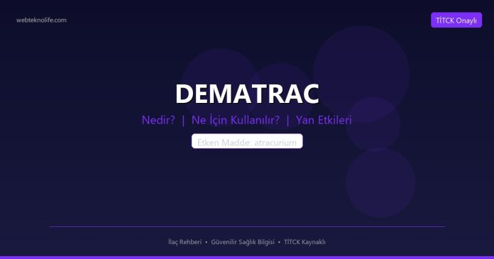 DEMATRAC nedir ne işe yarar - ilaç bilgisi