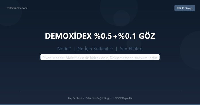 DEMOXİDEX %0.5+%0.1 GÖZ nedir ne işe yarar - ilaç bilgisi