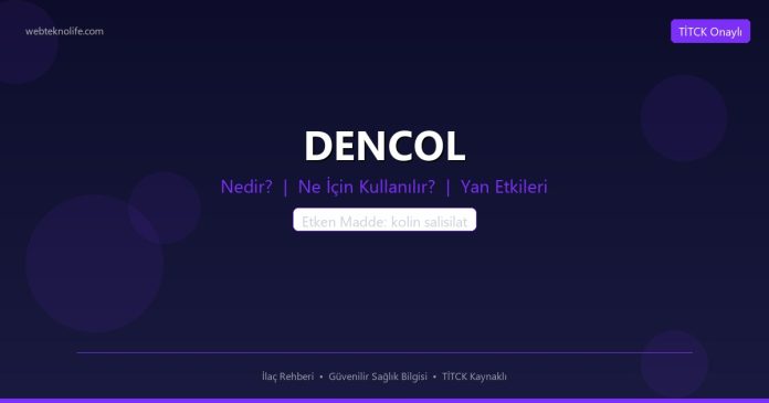DENCOL nedir ne işe yarar - ilaç bilgisi