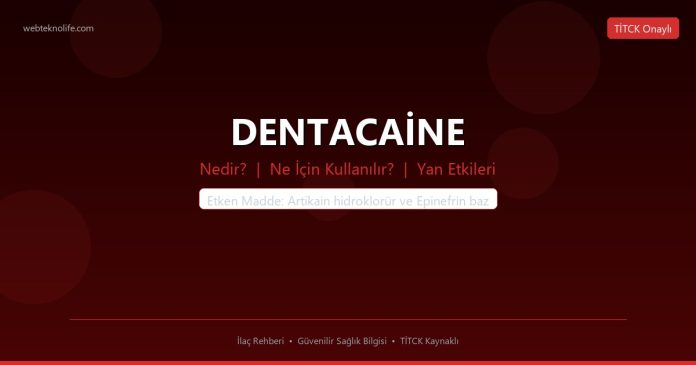 DENTACAİNE nedir ne işe yarar - ilaç bilgisi