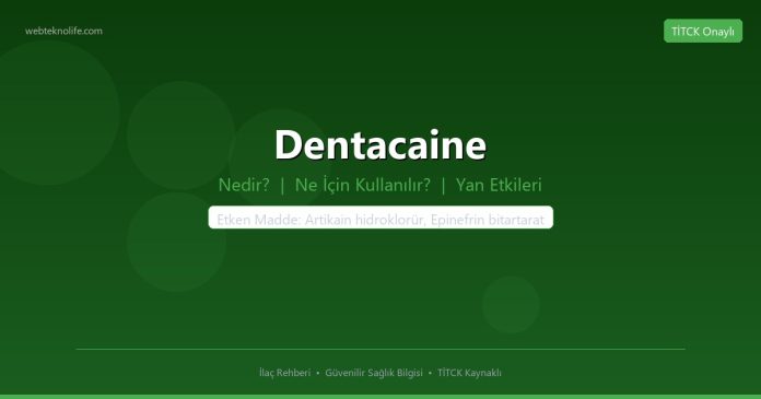 Dentacaine nedir ne işe yarar - ilaç bilgisi