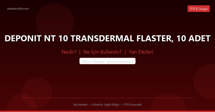 DEPONIT NT 10 TRANSDERMAL FLASTER, 10 ADET nedir ne işe yarar - ilaç bilgisi