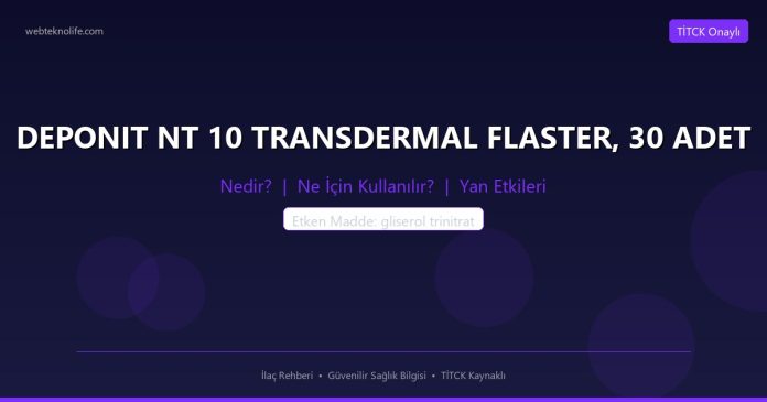 DEPONIT NT 10 TRANSDERMAL FLASTER, 30 ADET nedir ne işe yarar - ilaç bilgisi