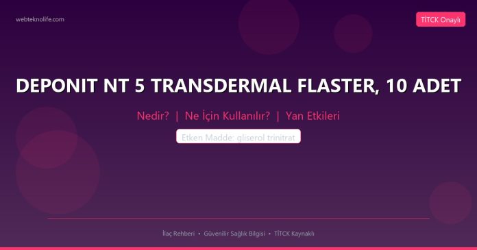 DEPONIT NT 5 TRANSDERMAL FLASTER, 10 ADET nedir ne işe yarar - ilaç bilgisi