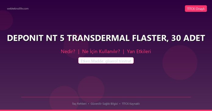 DEPONIT NT 5 TRANSDERMAL FLASTER, 30 ADET nedir ne işe yarar - ilaç bilgisi