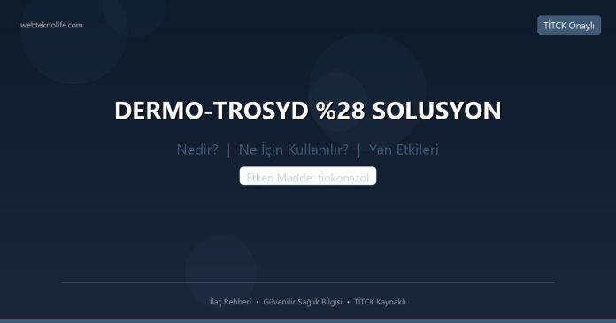 DERMO-TROSYD SOLUSYON nedir ne işe yarar - ilaç bilgisi