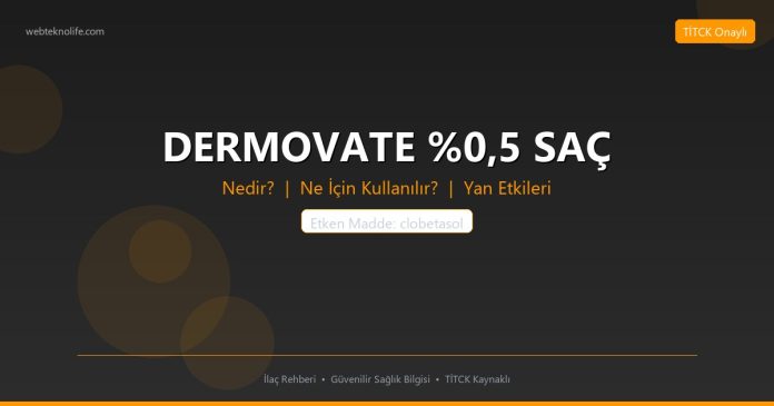 DERMOVATE %0,5 SAÇ nedir ne işe yarar - ilaç bilgisi