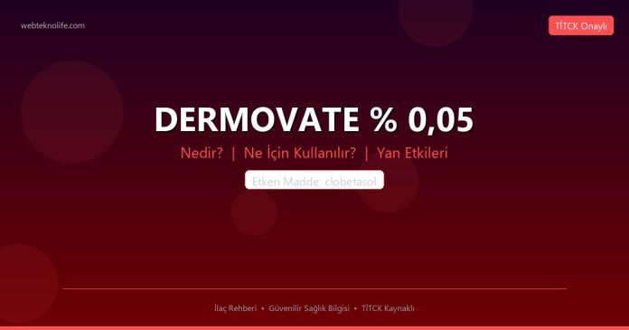 DERMOVATE % 0,05 nedir ne işe yarar - ilaç bilgisi
