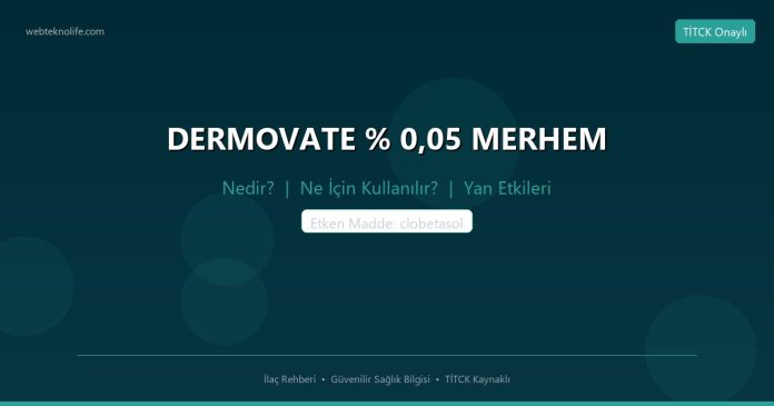 DERMOVATE % 0,05 MERHEM nedir ne işe yarar - ilaç bilgisi