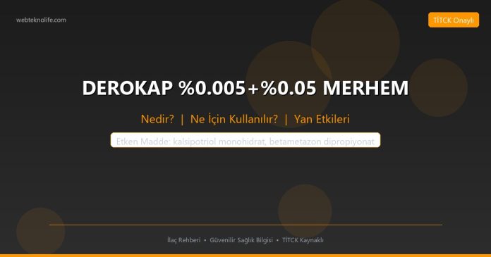 DEROKAP %0.005+%0.05 MERHEM nedir ne işe yarar - ilaç bilgisi
