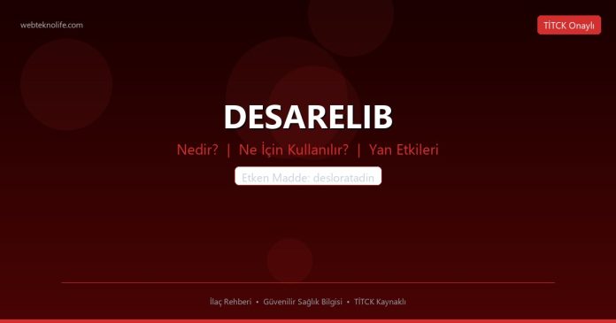 DESARELIB nedir ne işe yarar - ilaç bilgisi
