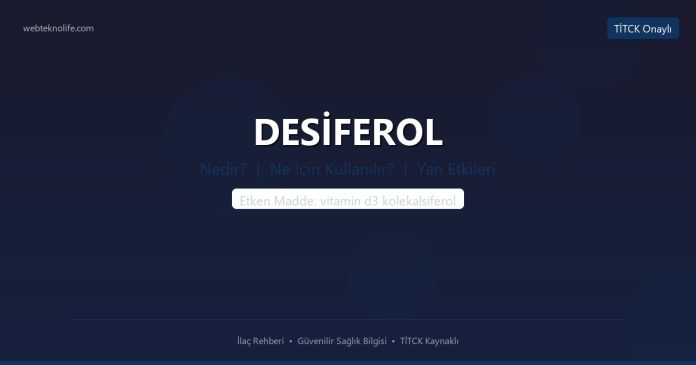 DESİFEROL nedir ne işe yarar - ilaç bilgisi