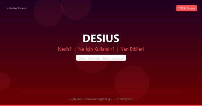 DESIUS nedir ne işe yarar - ilaç bilgisi