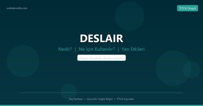 DESLAIR nedir ne işe yarar - ilaç bilgisi