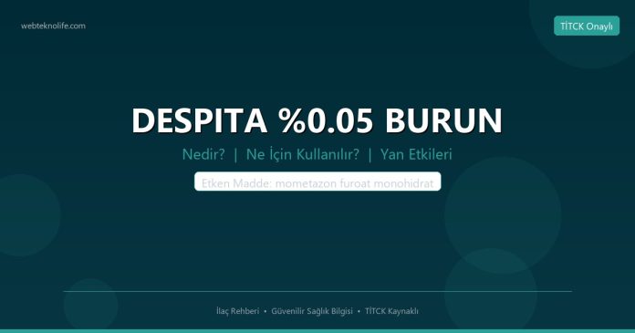 DESPITA %0.05 BURUN nedir ne işe yarar - ilaç bilgisi