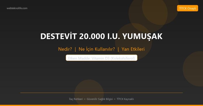 DESTEVİT 20.000 I.U. YUMUŞAK nedir ne işe yarar - ilaç bilgisi