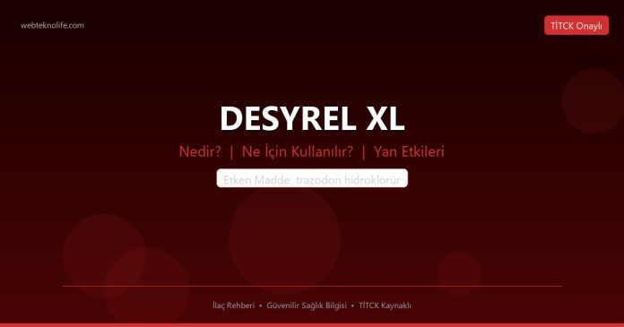 DESYREL XL nedir ne işe yarar - ilaç bilgisi