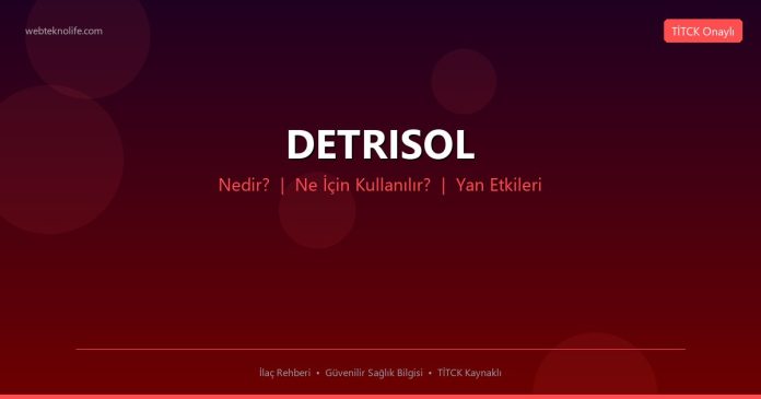 DETRISOL nedir ne işe yarar - ilaç bilgisi