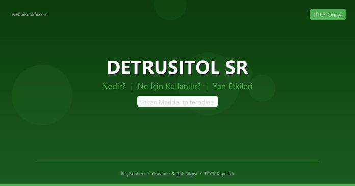 DETRUSITOL SR nedir ne işe yarar - ilaç bilgisi