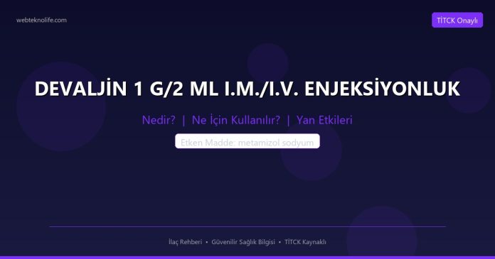 DEVALJİN 1 G/2 ML I.M./I.V. ENJEKSİYONLUK nedir ne işe yarar - ilaç bilgisi