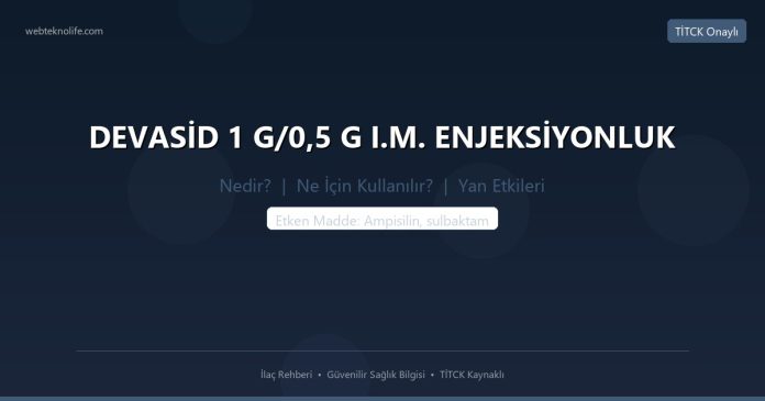 DEVASİD 1 G/0,5 G I.M. ENJEKSİYONLUK nedir ne işe yarar - ilaç bilgisi