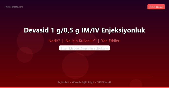 Devasid 1 g/0,5 g IM/IV Enjeksiyonluk nedir ne işe yarar - ilaç bilgisi