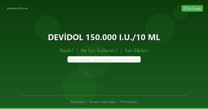 DEVİDOL 150.000 I.U./10 ML nedir ne işe yarar - ilaç bilgisi
