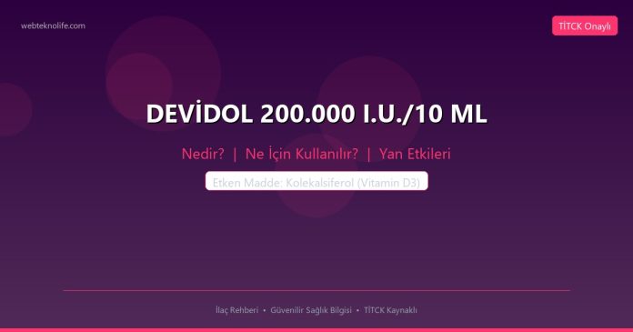 DEVİDOL 200.000 I.U./10 ML nedir ne işe yarar - ilaç bilgisi