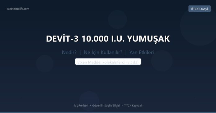 DEVİT-3 10.000 I.U. YUMUŞAK nedir ne işe yarar - ilaç bilgisi