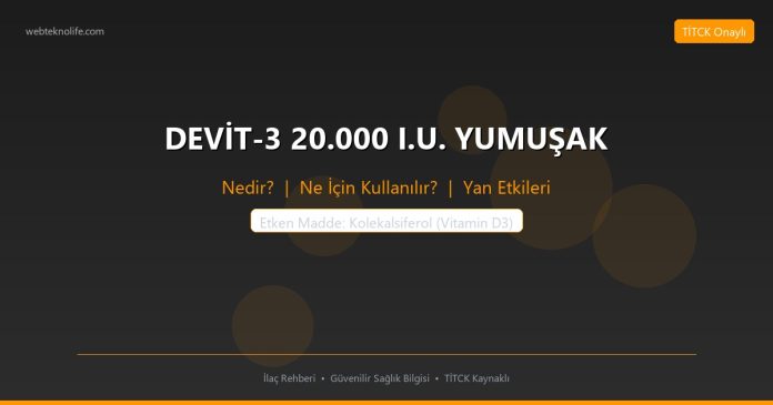 DEVİT-3 20.000 I.U. YUMUŞAK nedir ne işe yarar - ilaç bilgisi