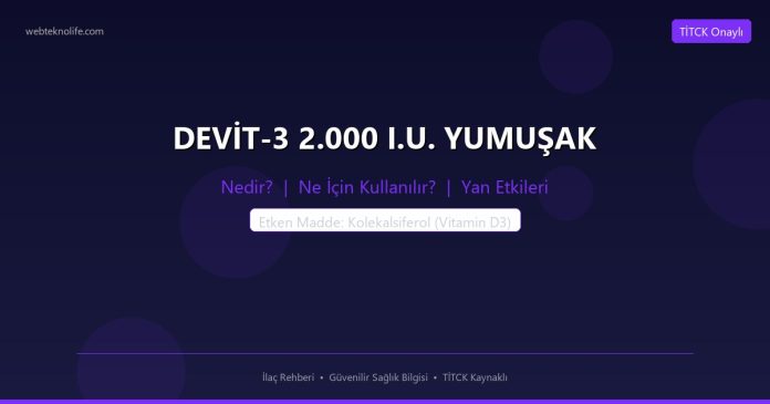 DEVİT-3 2.000 I.U. YUMUŞAK nedir ne işe yarar - ilaç bilgisi