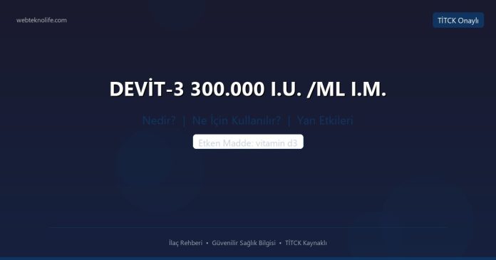 DEVİT-3 300.000 I.U. /ML I.M. nedir ne işe yarar - ilaç bilgisi