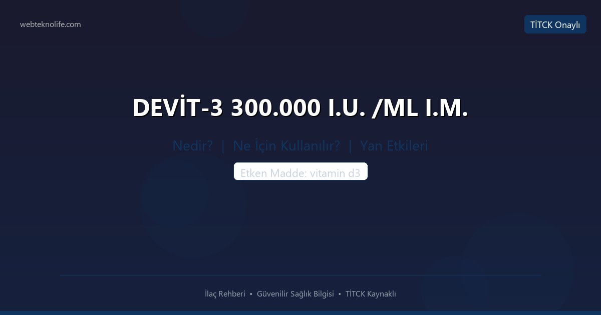 DEVİT-3 300.000 I.U. /ML I.M. nedir ne icin kullanilir