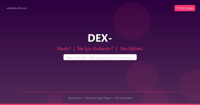 DEX- nedir ne işe yarar - ilaç bilgisi