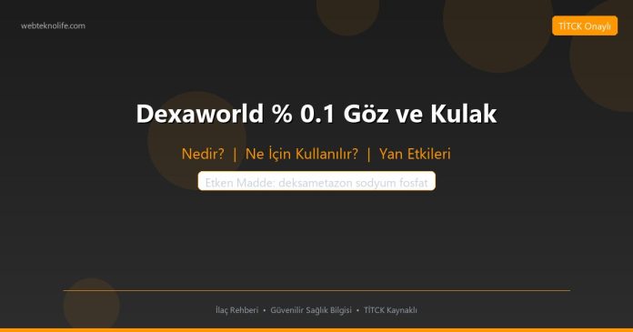 Dexaworld % 0.1 Göz ve Kulak nedir ne işe yarar - ilaç bilgisi