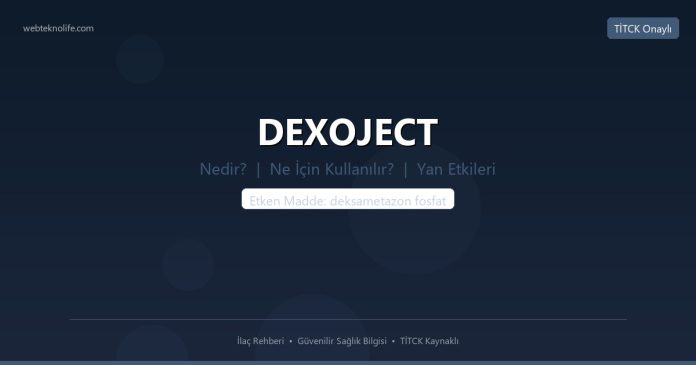 DEXOJECT nedir ne işe yarar - ilaç bilgisi