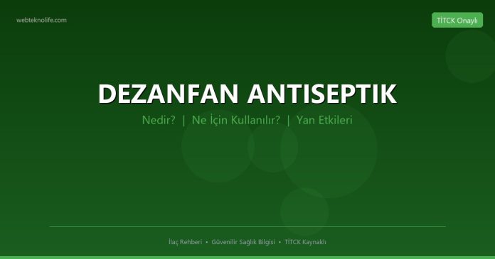DEZANFAN ANTISEPTIK nedir ne işe yarar - ilaç bilgisi