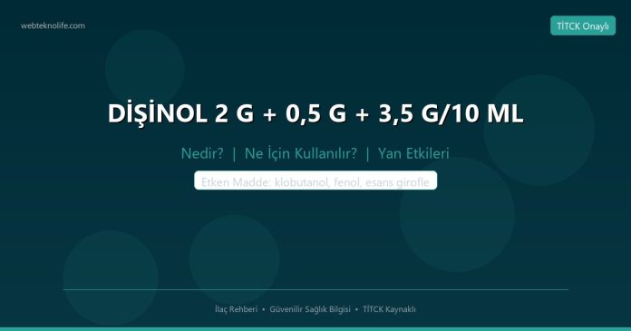 DİŞİNOL 2 G + 0,5 G + 3,5 G/10 ML nedir ne işe yarar - ilaç bilgisi