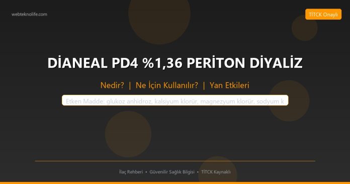DİANEAL PD4 %1,36 PERİTON DİYALİZ nedir ne işe yarar - ilaç bilgisi