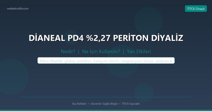 DİANEAL PD4 %2,27 PERİTON DİYALİZ nedir ne işe yarar - ilaç bilgisi