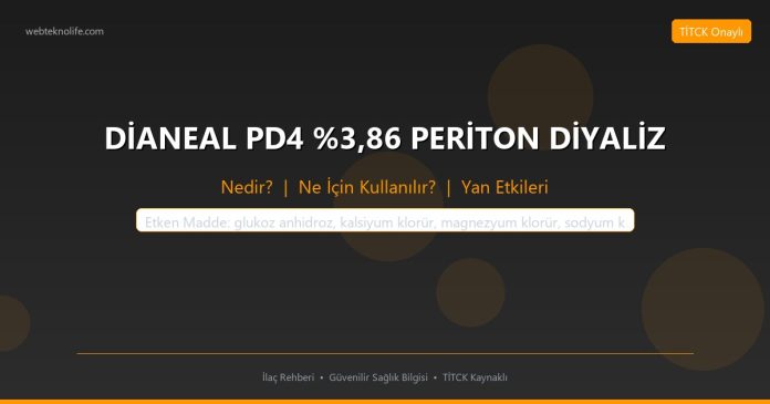 DİANEAL PD4 %3,86 PERİTON DİYALİZ nedir ne işe yarar - ilaç bilgisi